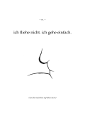 ich fliehe nicht. ich gehe einfach. (von dir nach hier auf allen viern)